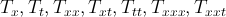 $ T_x,T_t,T_{xx},T_{xt},T_{tt},T_{xxx},T_{xxt} $