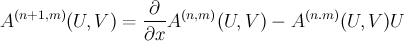 $$A^{(n+1,m)}(U,V) = \frac{\partial}{\partial x}A^{(n,m)}(U,V) - A^{(n.m)}(U,V)U$$