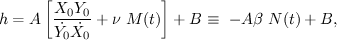 $$h= A\left[\frac{X_0Y_0}{\dot{Y_0}\dot{X_0}}+\nu~M(t)\right]+B\equiv~-A\beta~N(t)+B,$$