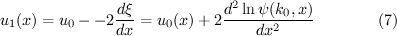 $$u_1(x)=u_0--2\frac{d\xi}{dx}=u_0(x)+2\frac{d^2\ln\psi(k_0,x)}{dx^2}\qquad \qquad (7)$$