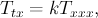 $$T_{tx}=k T_{xxx},$$