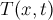$ T(x,t) $