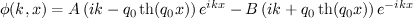$$\displaystyle{\phi(k,x) = A\left(ik-q_0\th(q_0 x) \right)e^{ikx} - B\left(ik+q_0\th(q_0x) \right)e^{-ikx}} $$