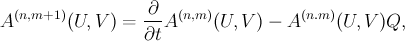$$A^{(n,m+1)}(U,V) = \frac{\partial}{\partial t}A^{(n,m)}(U,V) - A^{(n.m)}(U,V)Q,$$