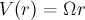 $ V(r) = \Omega r $