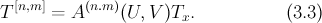$$T^{[n,m]}=A^{(n.m)}(U,V)T_x. \hspace{2cm} (3.3)$$