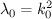 $ \lambda_0=k^2_0 $