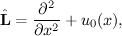 $$\displaystyle{{\hat{\bf L}=\frac{\partial^2}{\partial x^2}+u_0(x),}$$